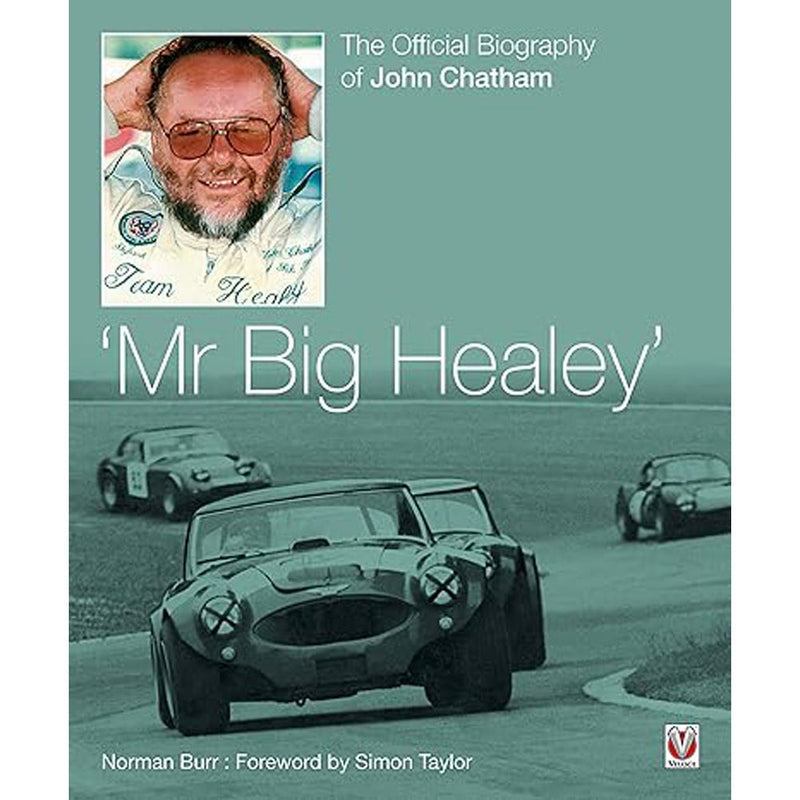 Mr Big Healey The Official Biography of John Chatham