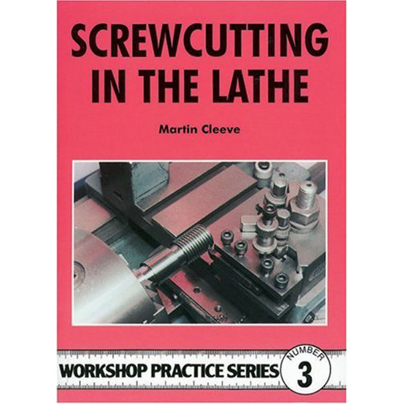 Screwcutting in the Lathe by Martin Cleeve