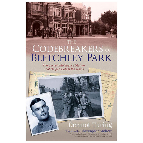 The Codebreakers of Bletchley Park Book by Dermot Turing